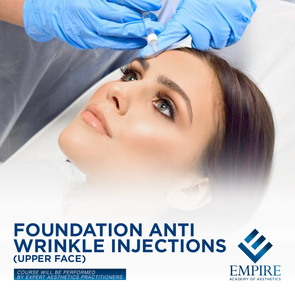 Foundation Anti Wrinkle Injections Course at Empire Academy of Aesthetics