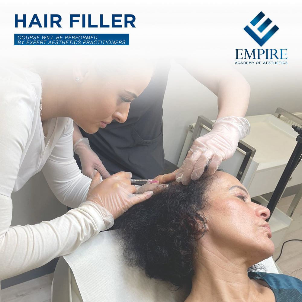 Hair Filler Course at Empire Academy of Aesthetics