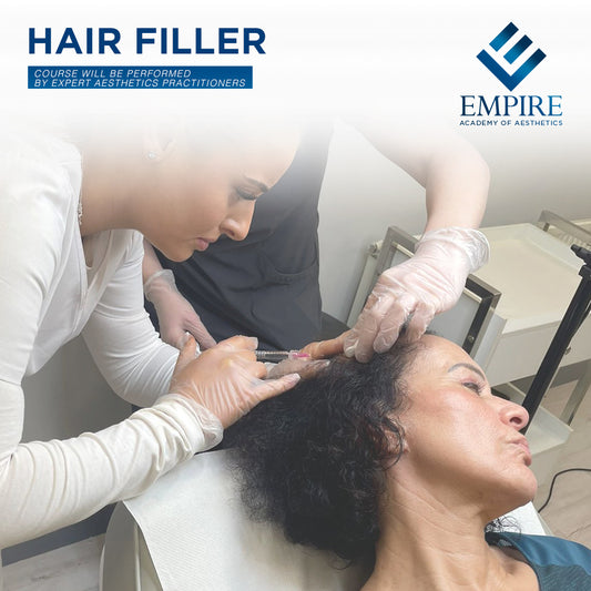 Hair Filler Course at Empire Academy of Aesthetics