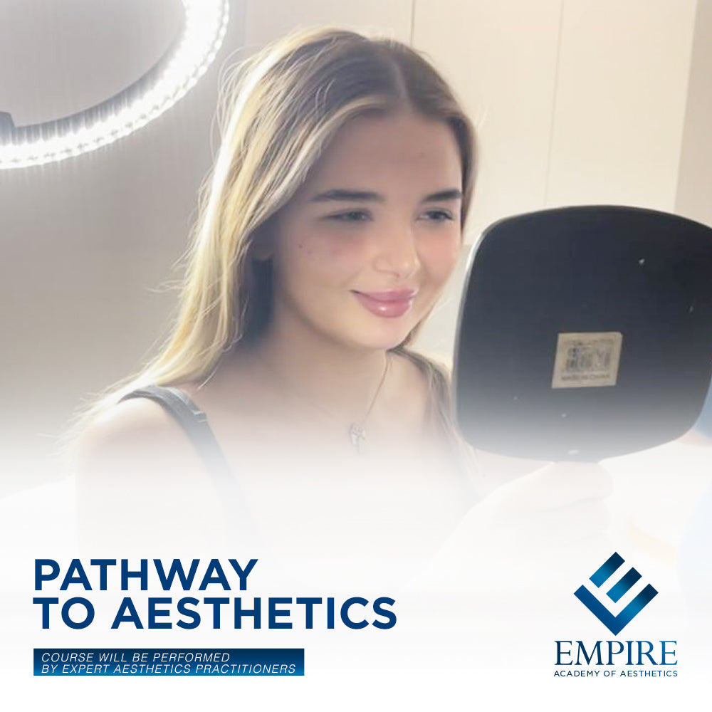 Pathway To Aesthetics Course at Empire Academy of Aesthetics