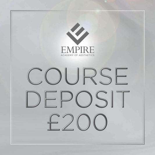 Course deposit for all of our Aesthetics course at Empire Academy of Aesthetics
